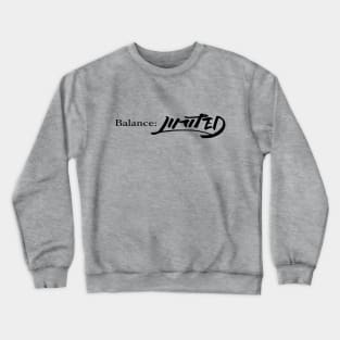 Balance: Limited [Black Design] Crewneck Sweatshirt